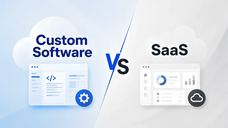 Custom Software vs. SaaS: Which Is the Right Investment for Your Growing Business?